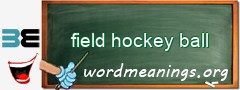 WordMeaning blackboard for field hockey ball